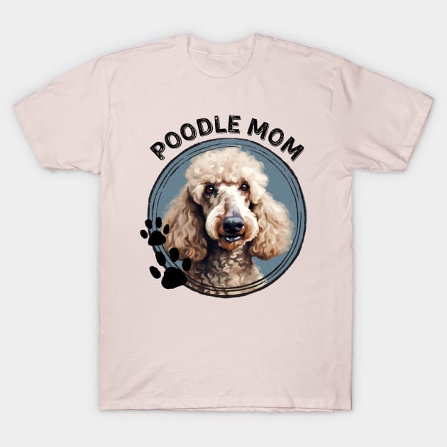 Standard Poodle Dog Mom Dog Breed Portrait T-Shirt by PoliticalBabes